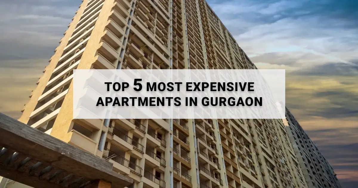Top 5 Most Expensive Apartments in Gurgaon in 2026